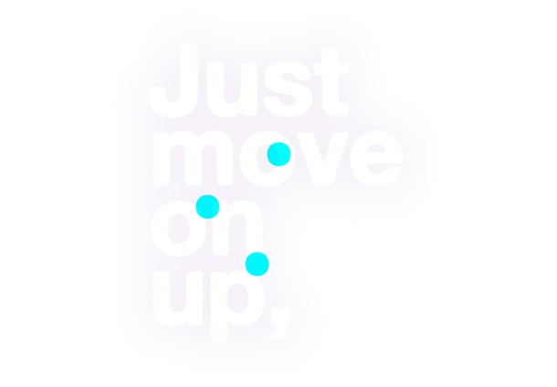 Move on up